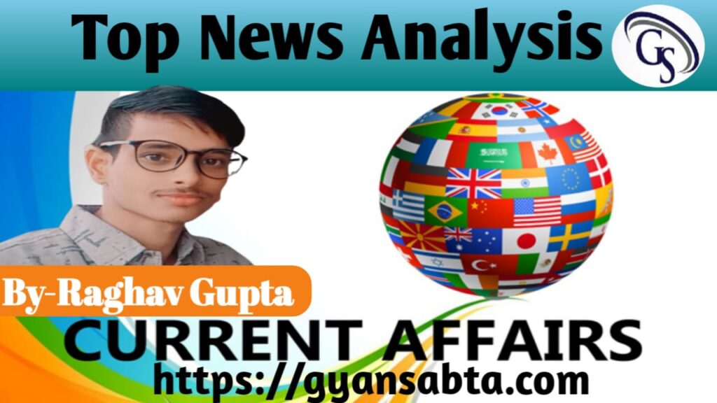 Daily Updated Current Affairs, Top News Analysis